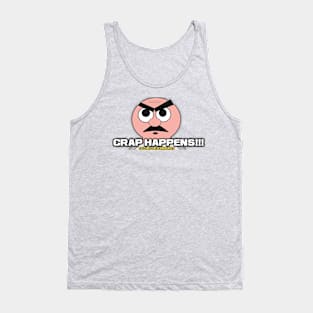 CRAP HAPPENS!!! Tank Top